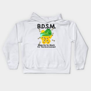 B.D.S.M. Bees Do So Much For The Environment Kids Hoodie